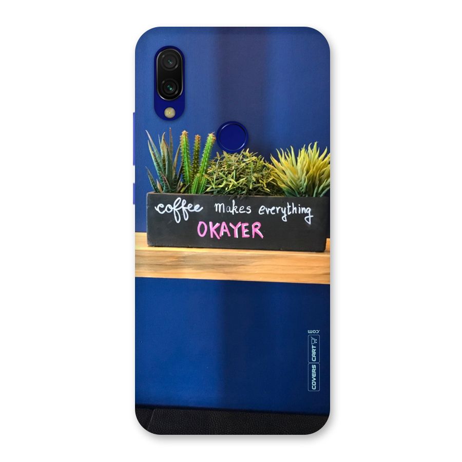 Coffee Makes Everything Okayer Back Case for Redmi 7