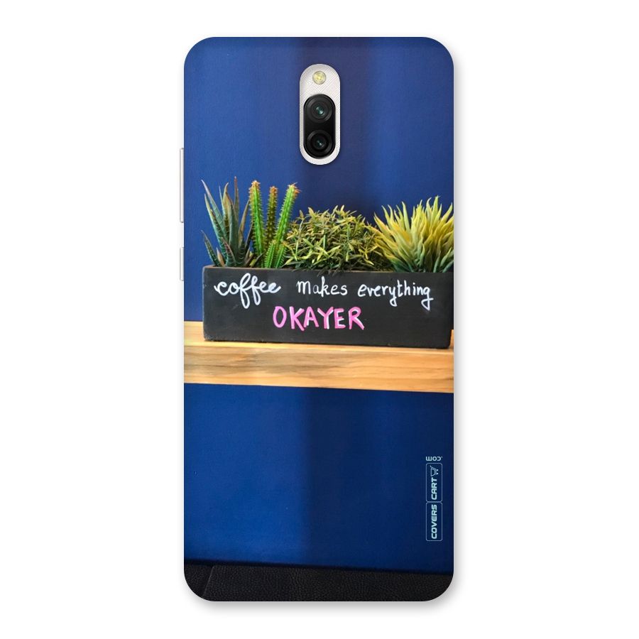 Coffee Makes Everything Okayer Back Case for Redmi 8A Dual