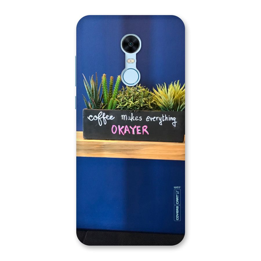 Coffee Makes Everything Okayer Back Case for Redmi Note 5