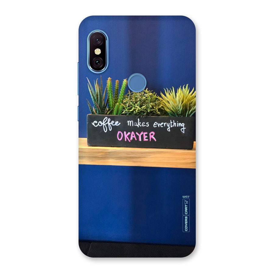 Coffee Makes Everything Okayer Back Case for Redmi Note 6 Pro