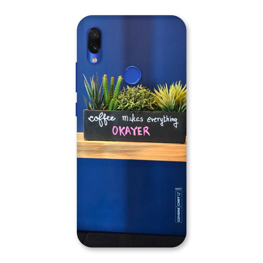 Coffee Makes Everything Okayer Back Case for Redmi Note 7S