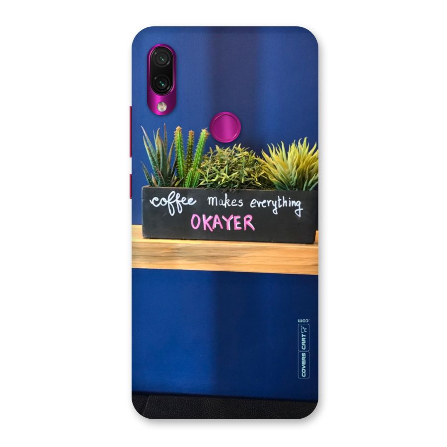 Coffee Makes Everything Okayer Back Case for Redmi Note 7 Pro