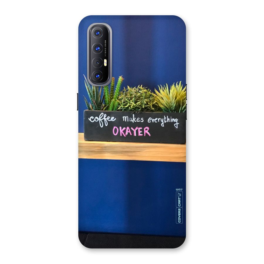 Coffee Makes Everything Okayer Back Case for Reno3 Pro