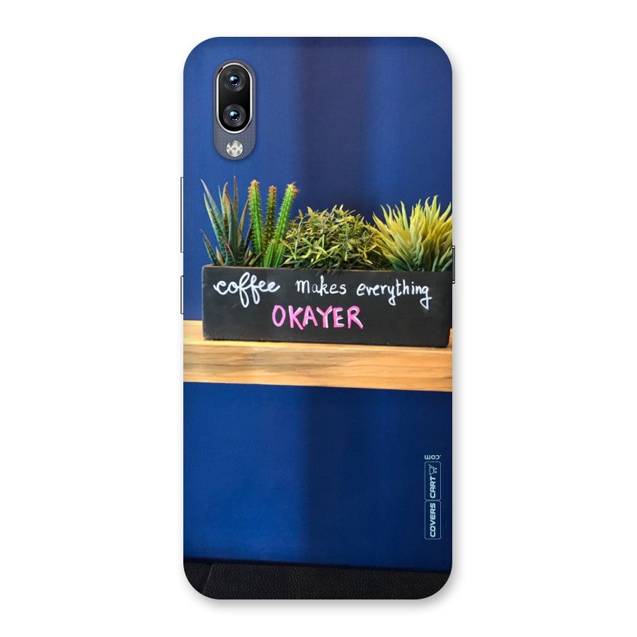 Coffee Makes Everything Okayer Back Case for Vivo NEX