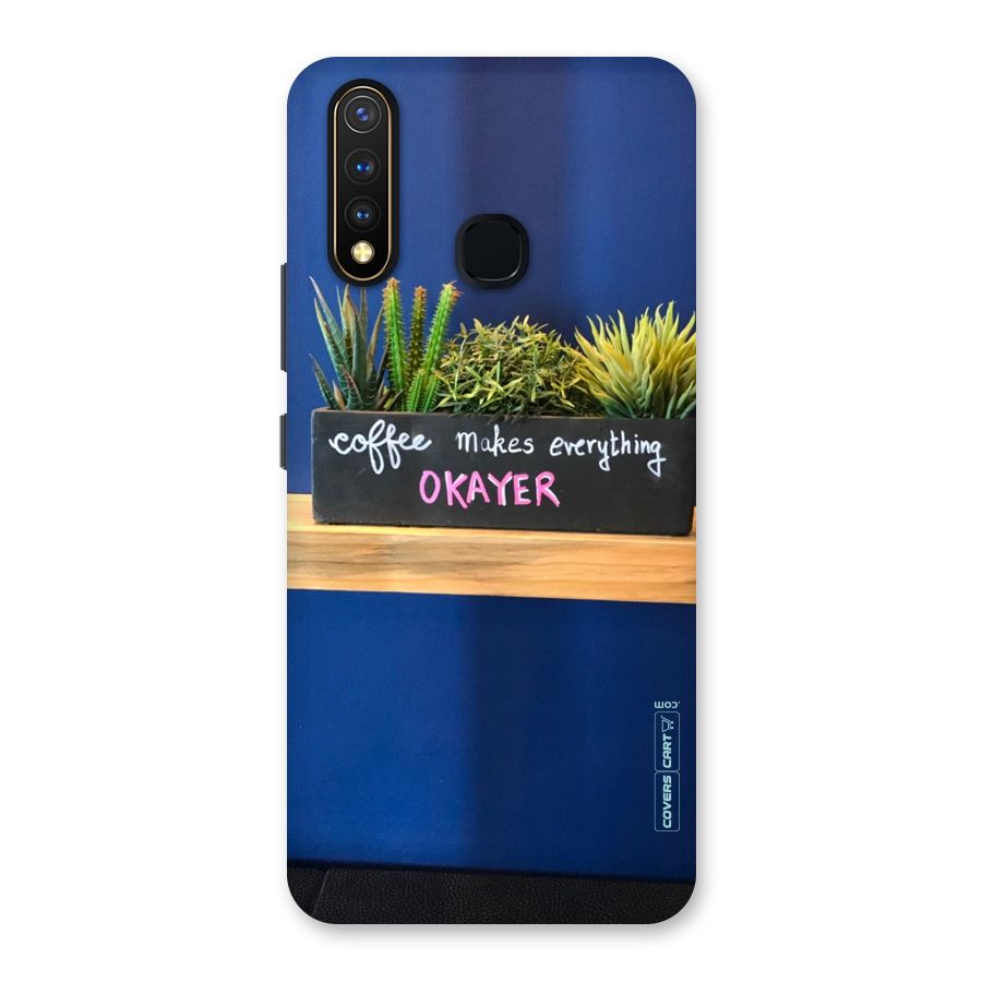 Coffee Makes Everything Okayer Back Case for Vivo U20