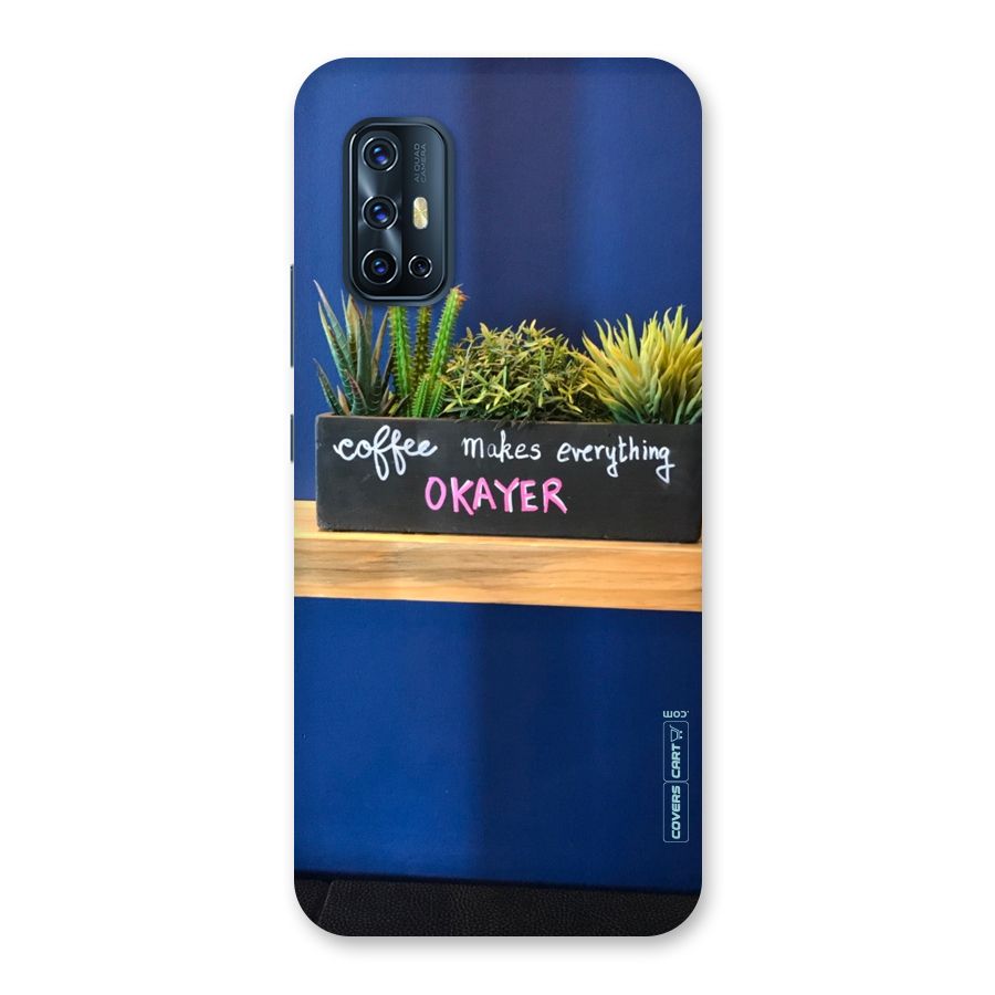 Coffee Makes Everything Okayer Back Case for Vivo V17