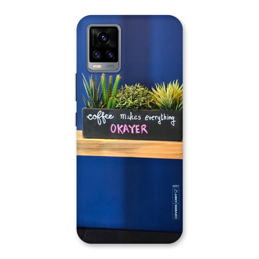 Coffee Makes Everything Okayer Back Case for Vivo V20