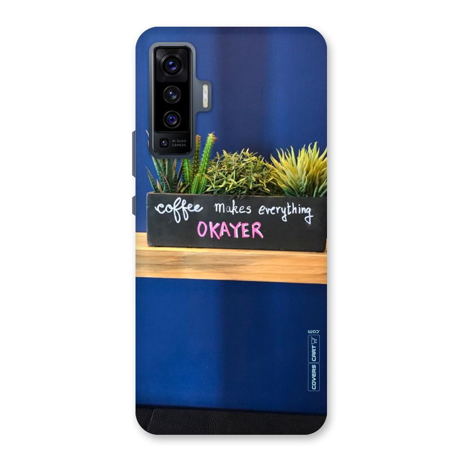 Coffee Makes Everything Okayer Back Case for Vivo X50