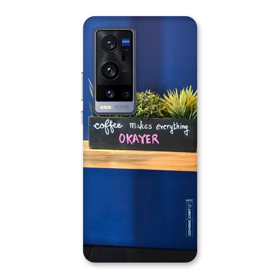 Coffee Makes Everything Okayer Back Case for Vivo X60 Pro Plus