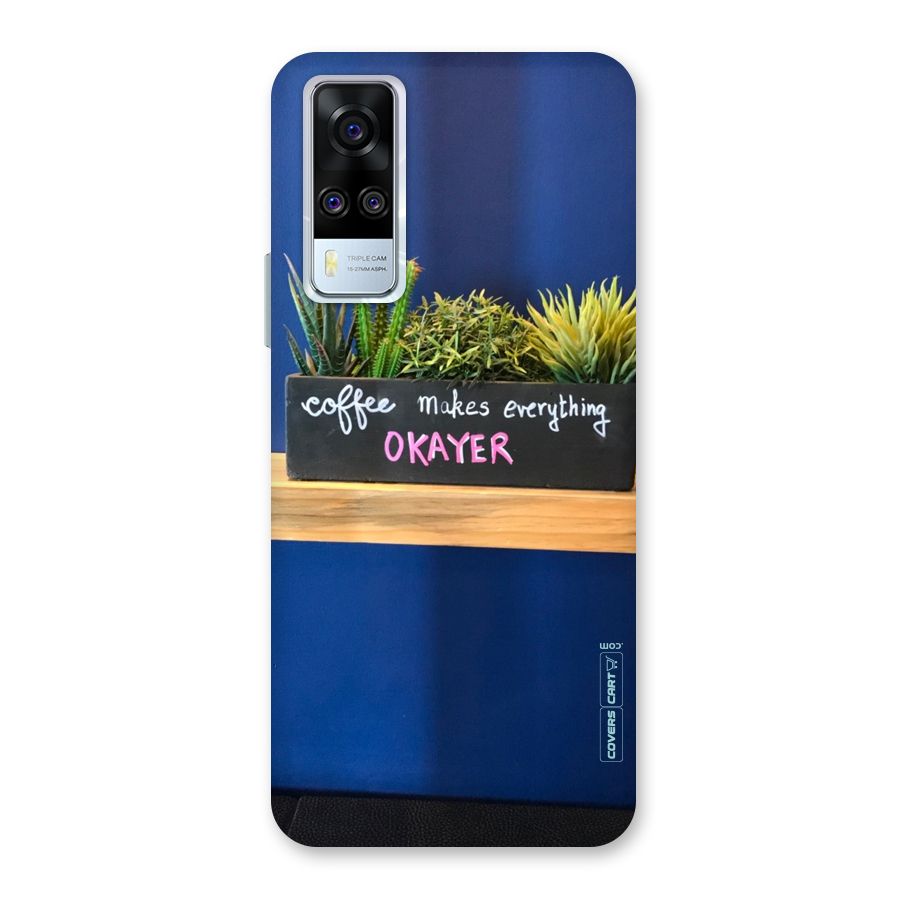 Coffee Makes Everything Okayer Back Case for Vivo Y31