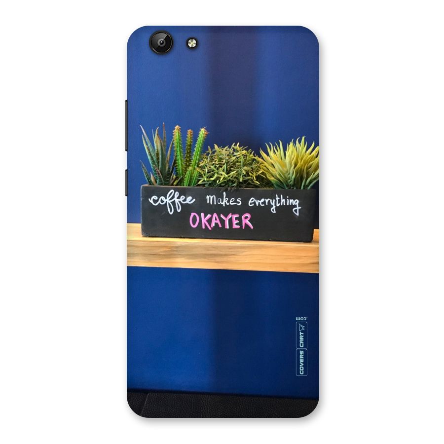 Coffee Makes Everything Okayer Back Case for Vivo Y69