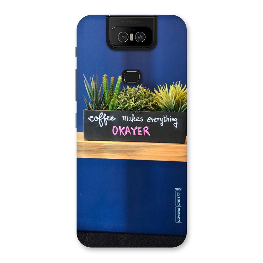 Coffee Makes Everything Okayer Back Case for Zenfone 6z