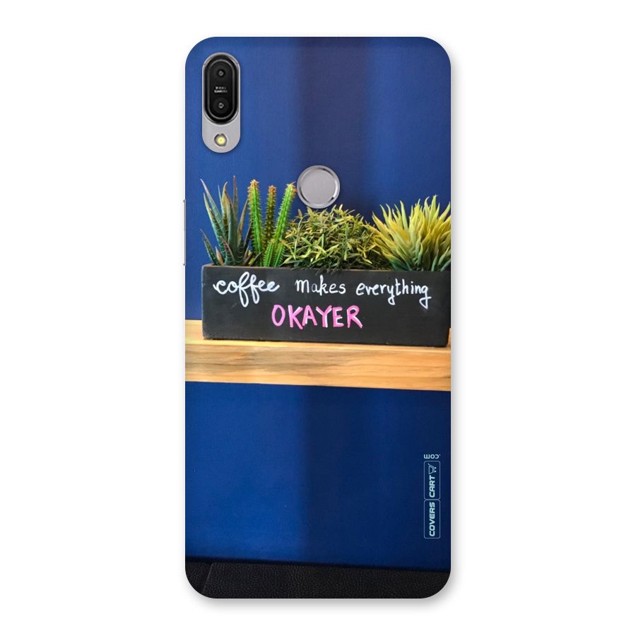Coffee Makes Everything Okayer Back Case for Zenfone Max Pro M1