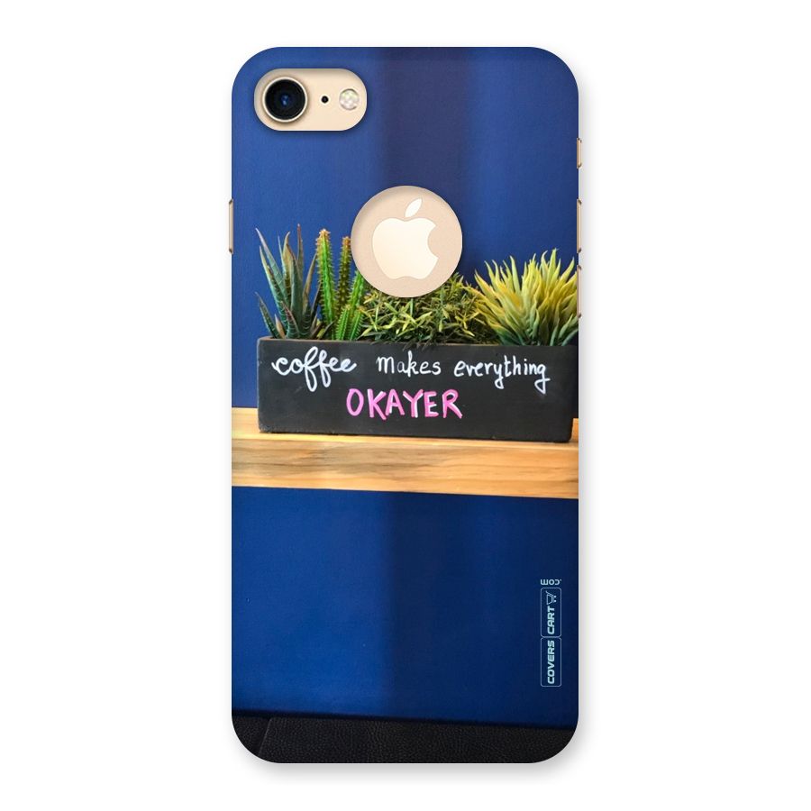 Coffee Makes Everything Okayer Back Case for iPhone 7 Logo Cut
