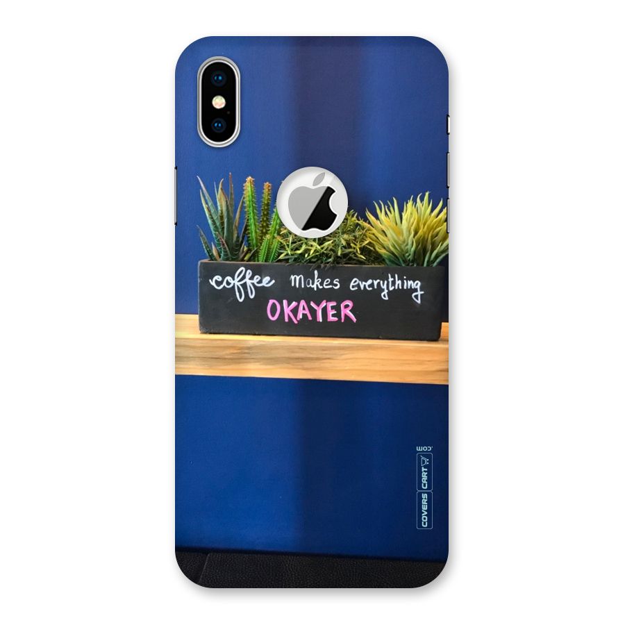 Coffee Makes Everything Okayer Back Case for iPhone XS Logo Cut