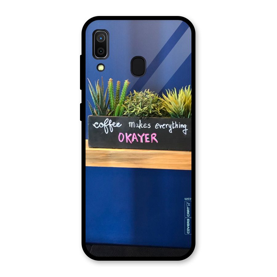 Coffee Makes Everything Okayer Glass Back Case for Galaxy A30