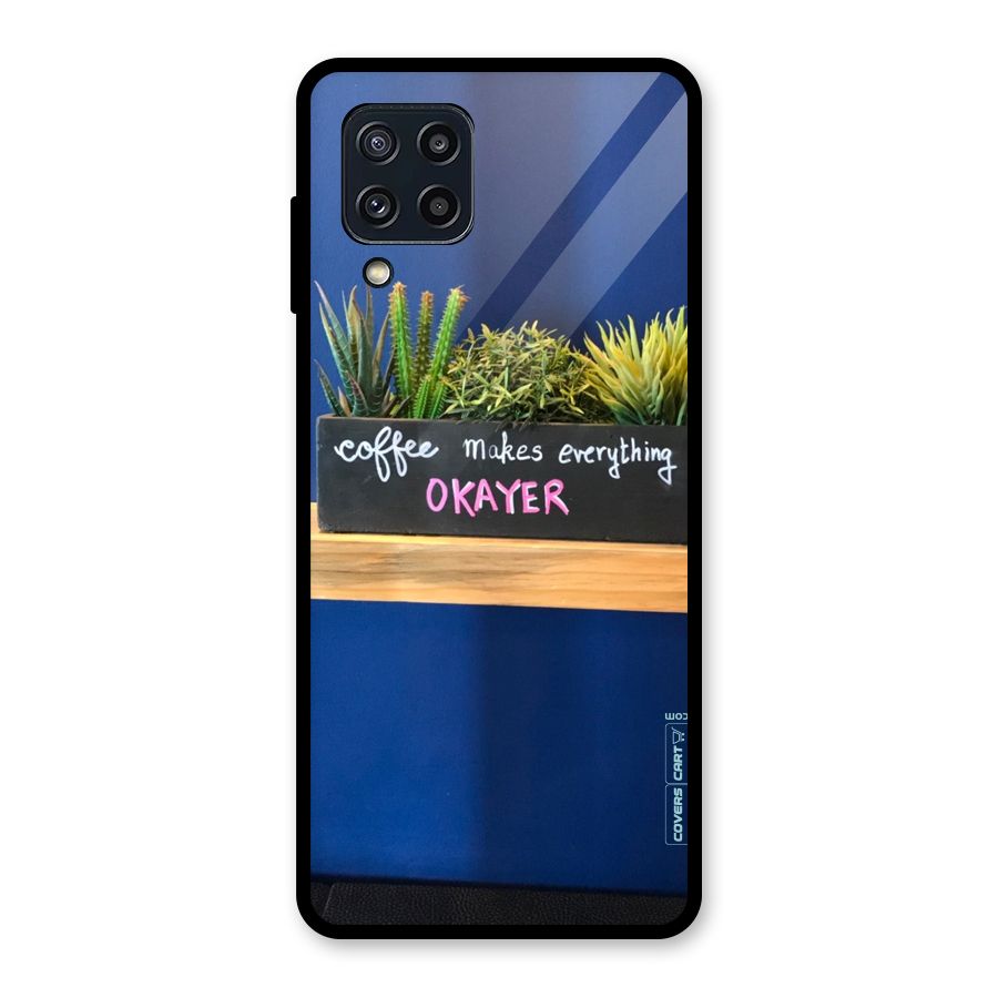 Coffee Makes Everything Okayer Glass Back Case for Galaxy M32