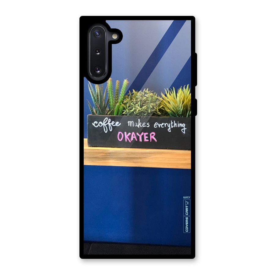 Coffee Makes Everything Okayer Glass Back Case for Galaxy Note 10