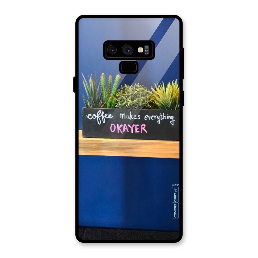 Coffee Makes Everything Okayer Glass Back Case for Galaxy Note 9
