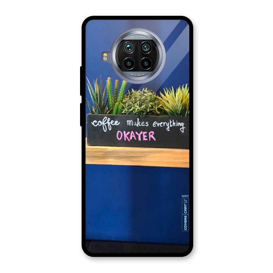 Coffee Makes Everything Okayer Glass Back Case for Mi 10i