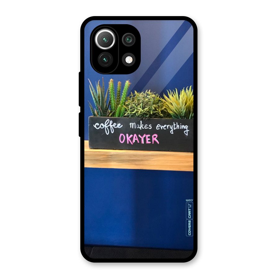 Coffee Makes Everything Okayer Glass Back Case for Mi 11 Lite NE 5G