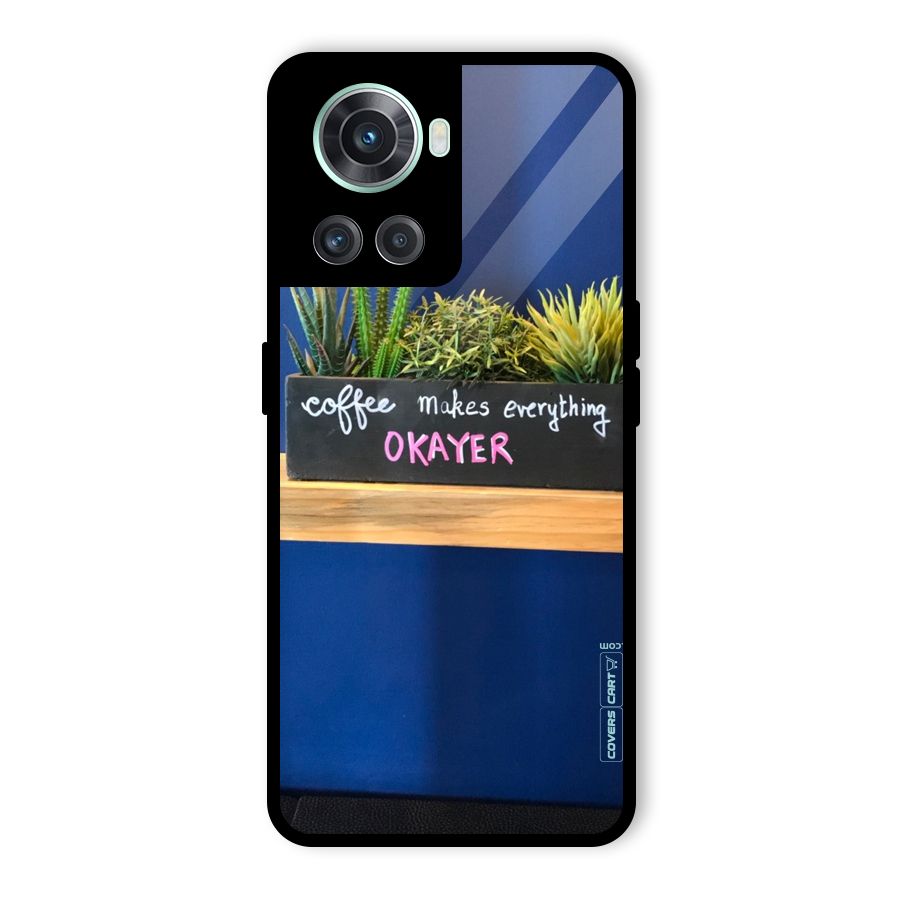 Coffee Makes Everything Okayer Glass Back Case for OnePlus 10R
