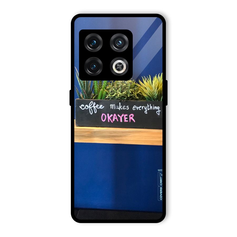 Coffee Makes Everything Okayer Glass Back Case for OnePlus 10 Pro 5G