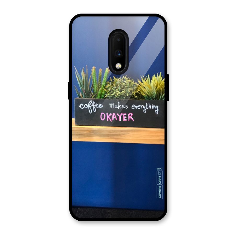 Coffee Makes Everything Okayer Glass Back Case for OnePlus 7