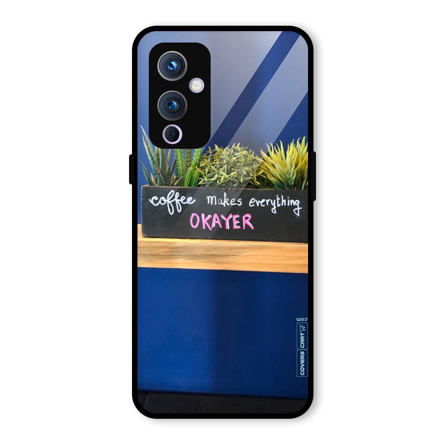 Coffee Makes Everything Okayer Glass Back Case for OnePlus 9