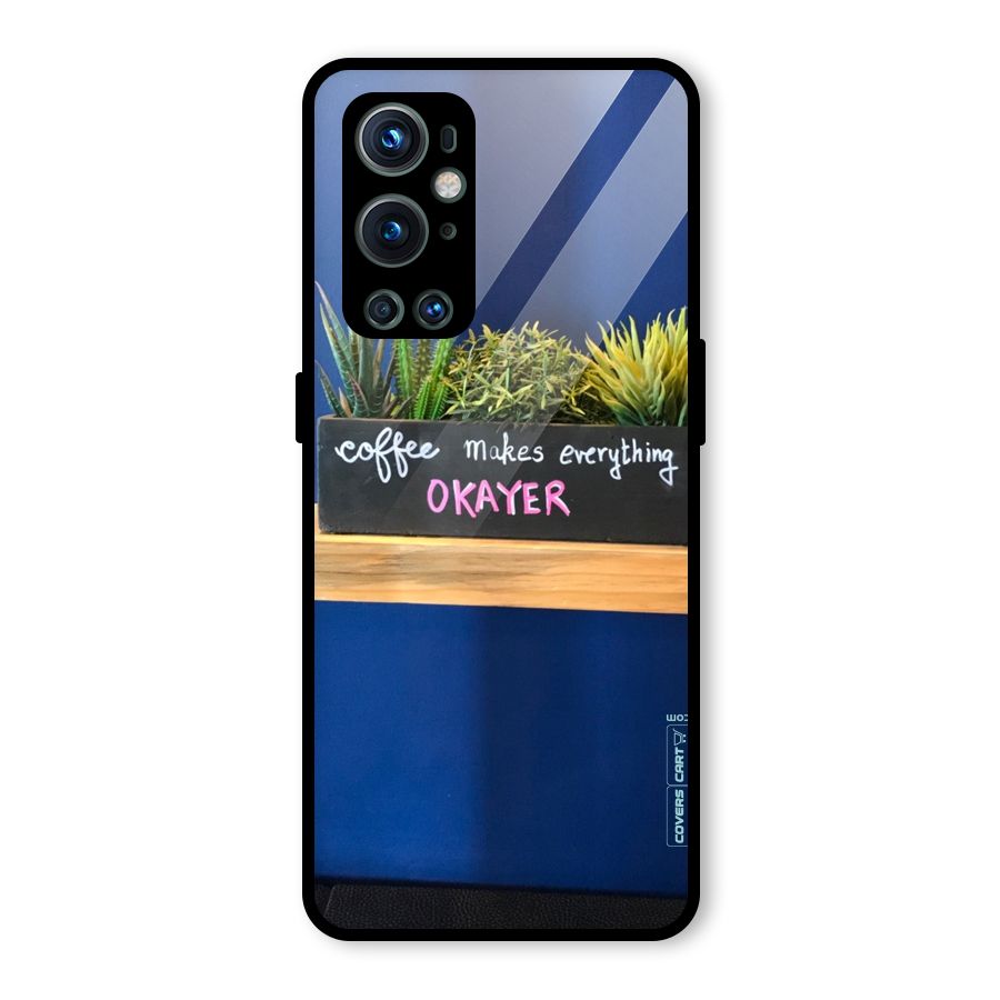 Coffee Makes Everything Okayer Glass Back Case for OnePlus 9 Pro