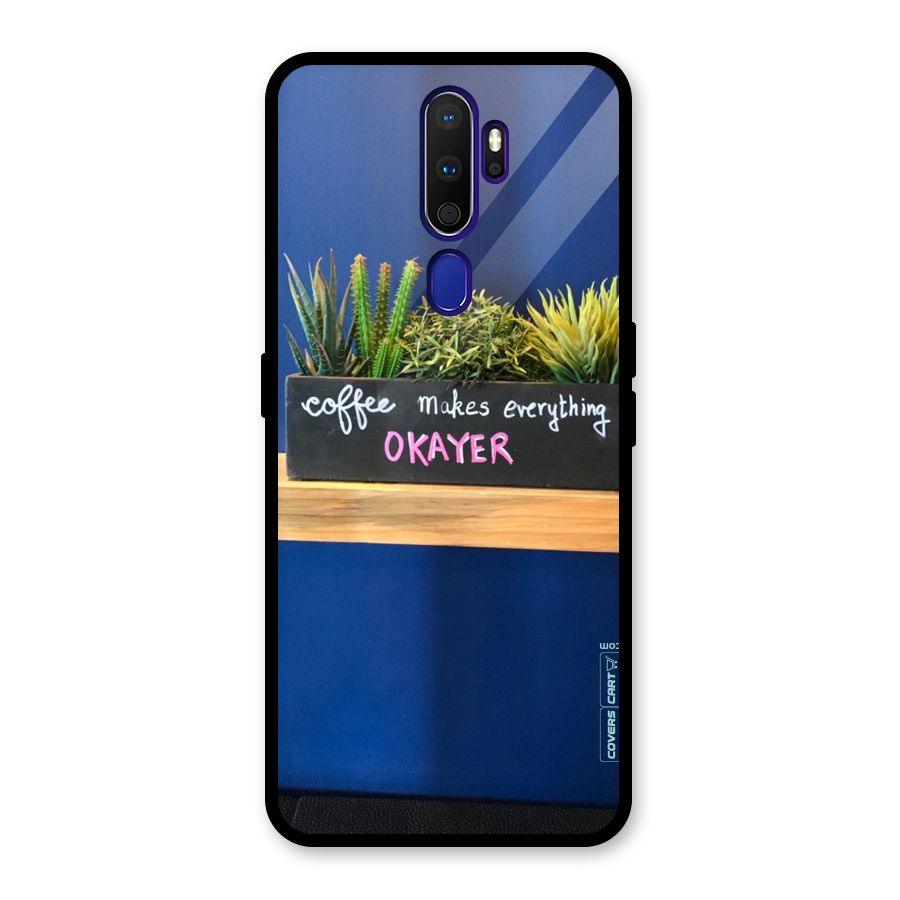 Coffee Makes Everything Okayer Glass Back Case for Oppo A9 (2020)