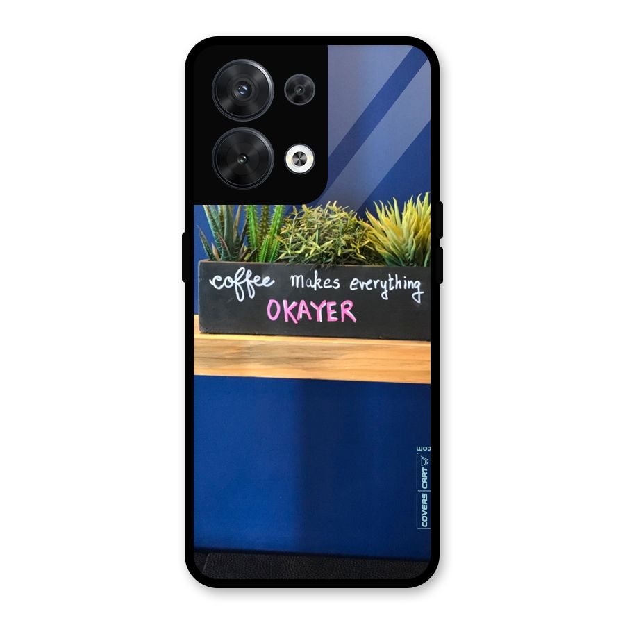 Coffee Makes Everything Okayer Glass Back Case for Oppo Reno8 5G