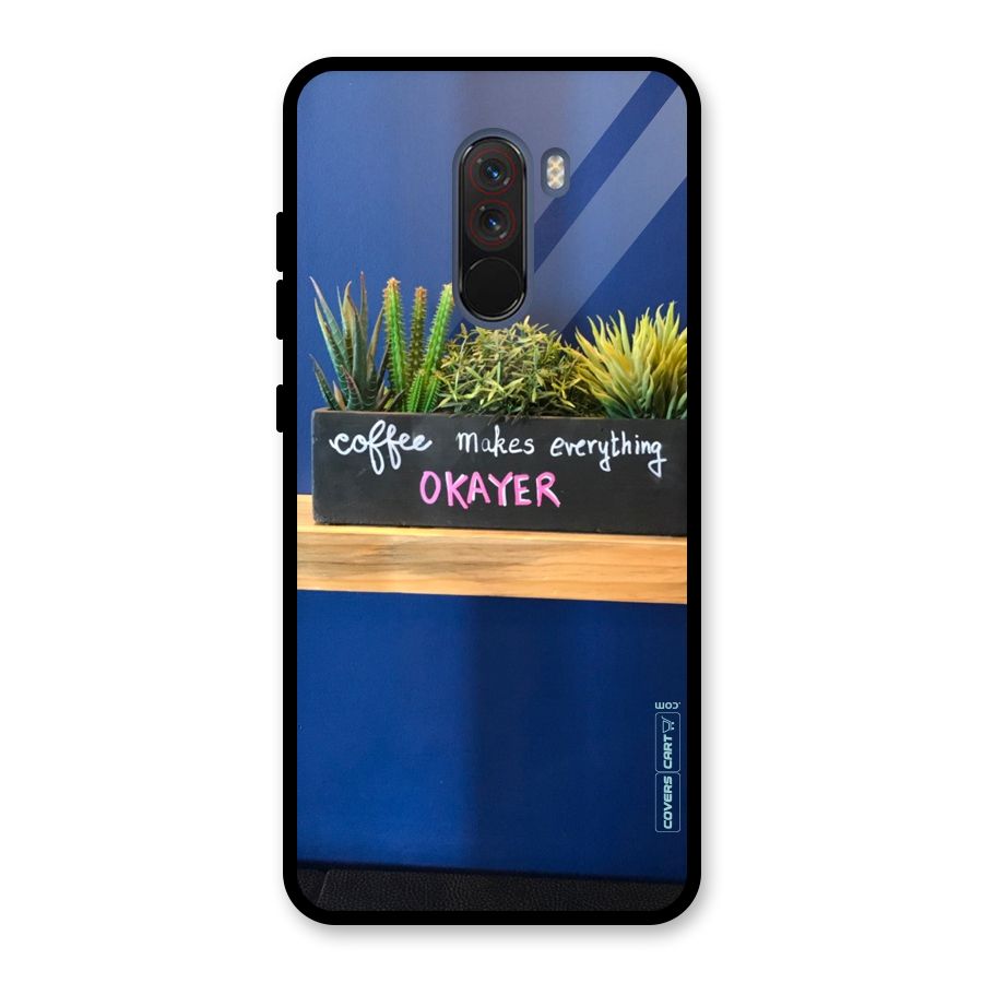 Coffee Makes Everything Okayer Glass Back Case for Poco F1