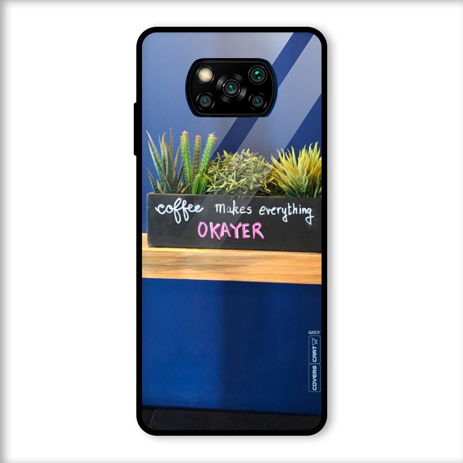 Coffee Makes Everything Okayer Glass Back Case for Poco X3