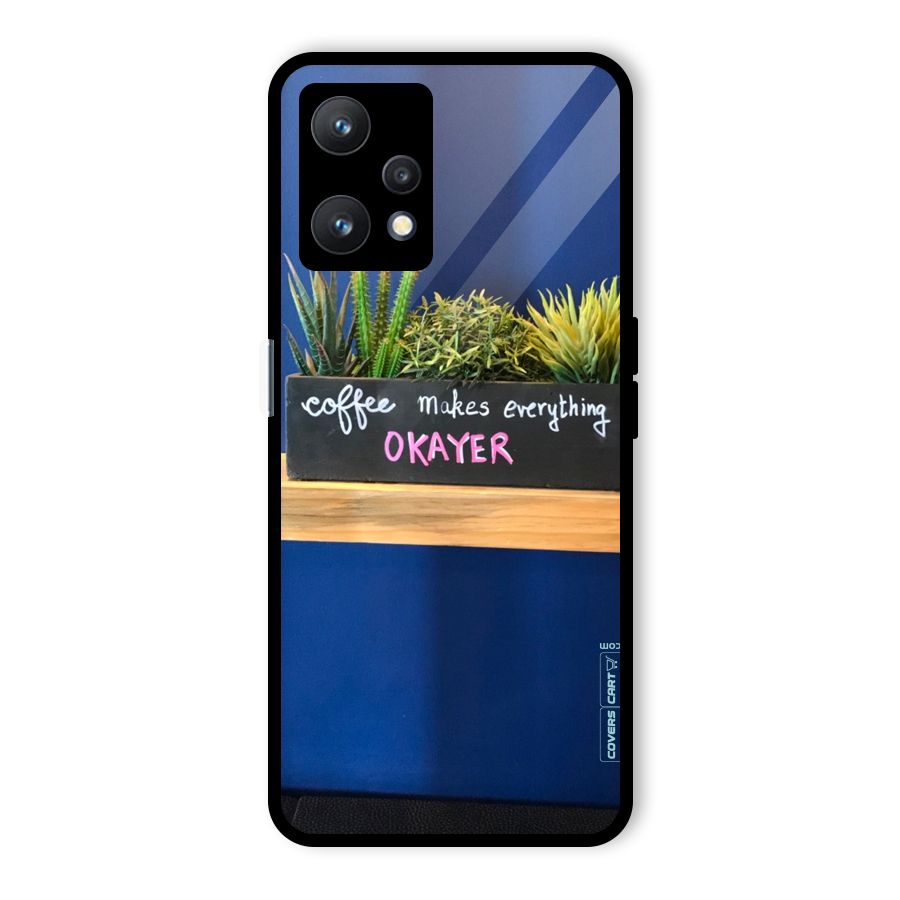 Coffee Makes Everything Okayer Glass Back Case for Realme 9 Pro 5G