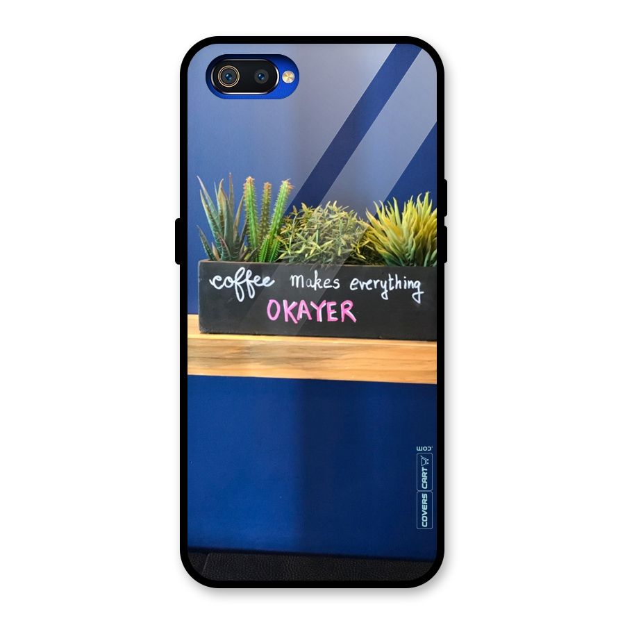 Coffee Makes Everything Okayer Glass Back Case for Realme C2