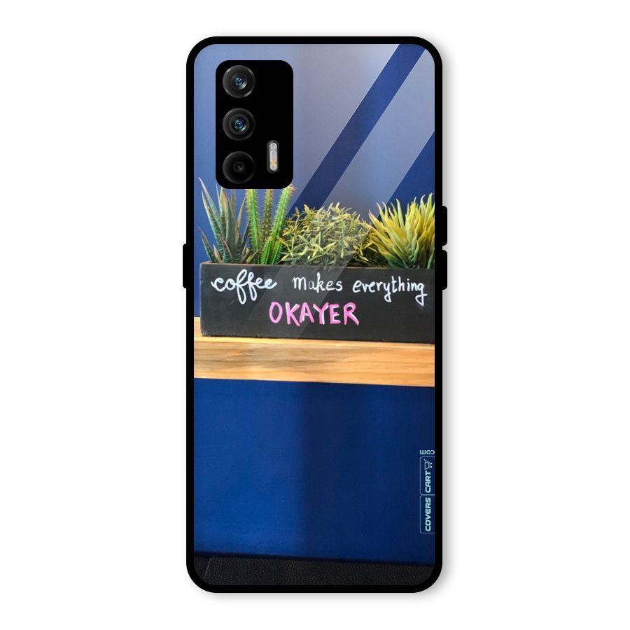 Coffee Makes Everything Okayer Glass Back Case for Realme GT 5G