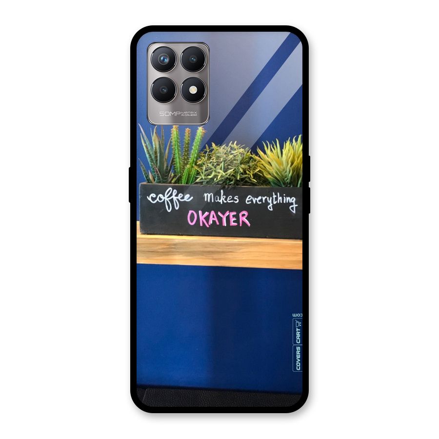 Coffee Makes Everything Okayer Glass Back Case for Realme Narzo 50
