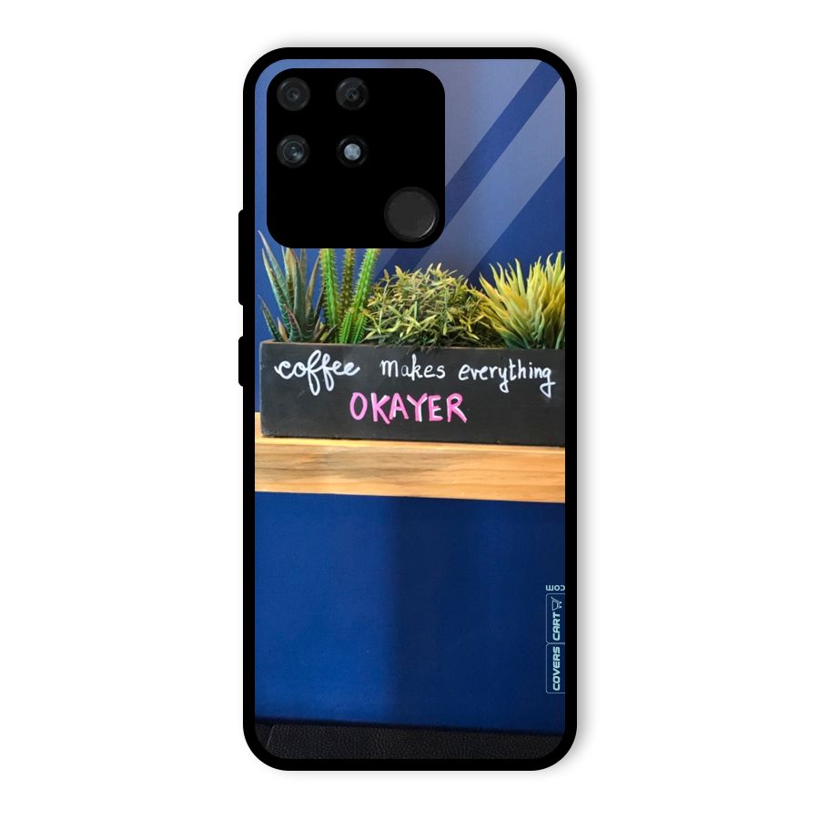 Coffee Makes Everything Okayer Glass Back Case for Realme Narzo 50A