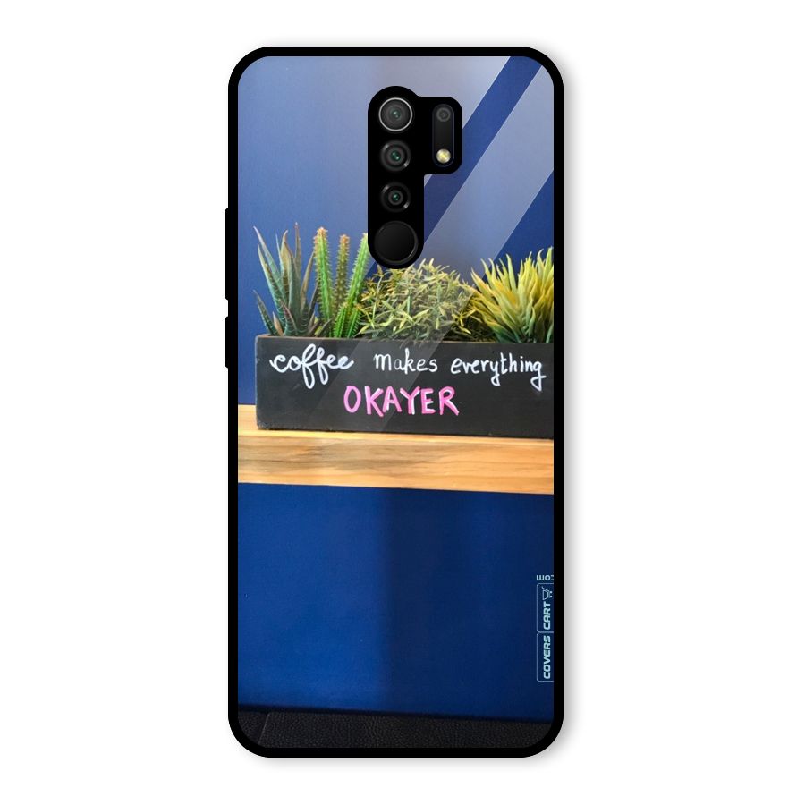 Coffee Makes Everything Okayer Glass Back Case for Redmi 9 Prime