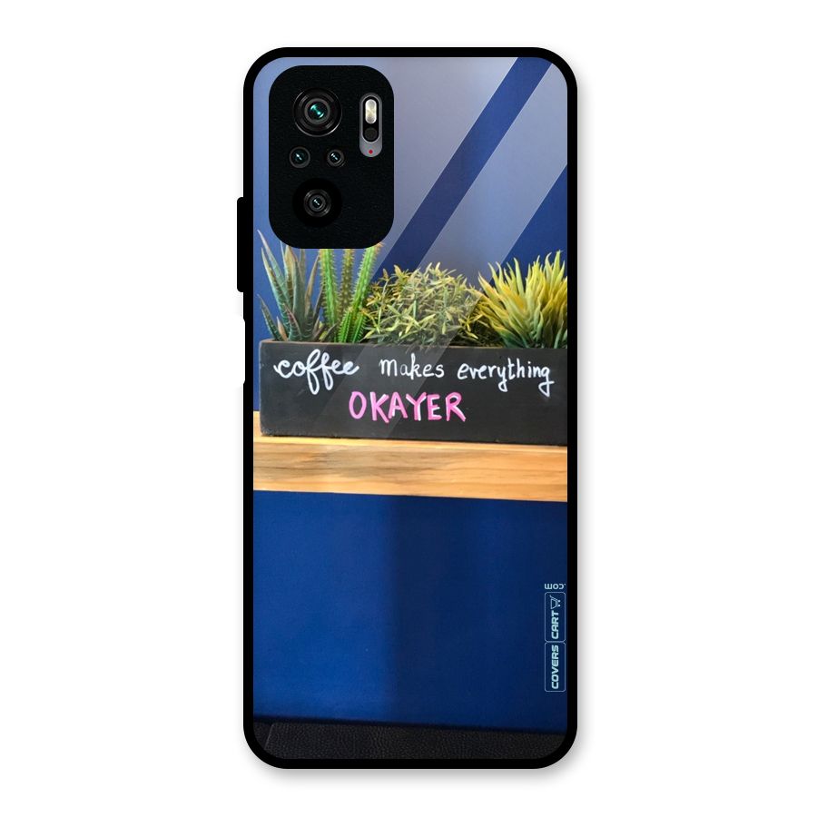 Coffee Makes Everything Okayer Glass Back Case for Redmi Note 10S
