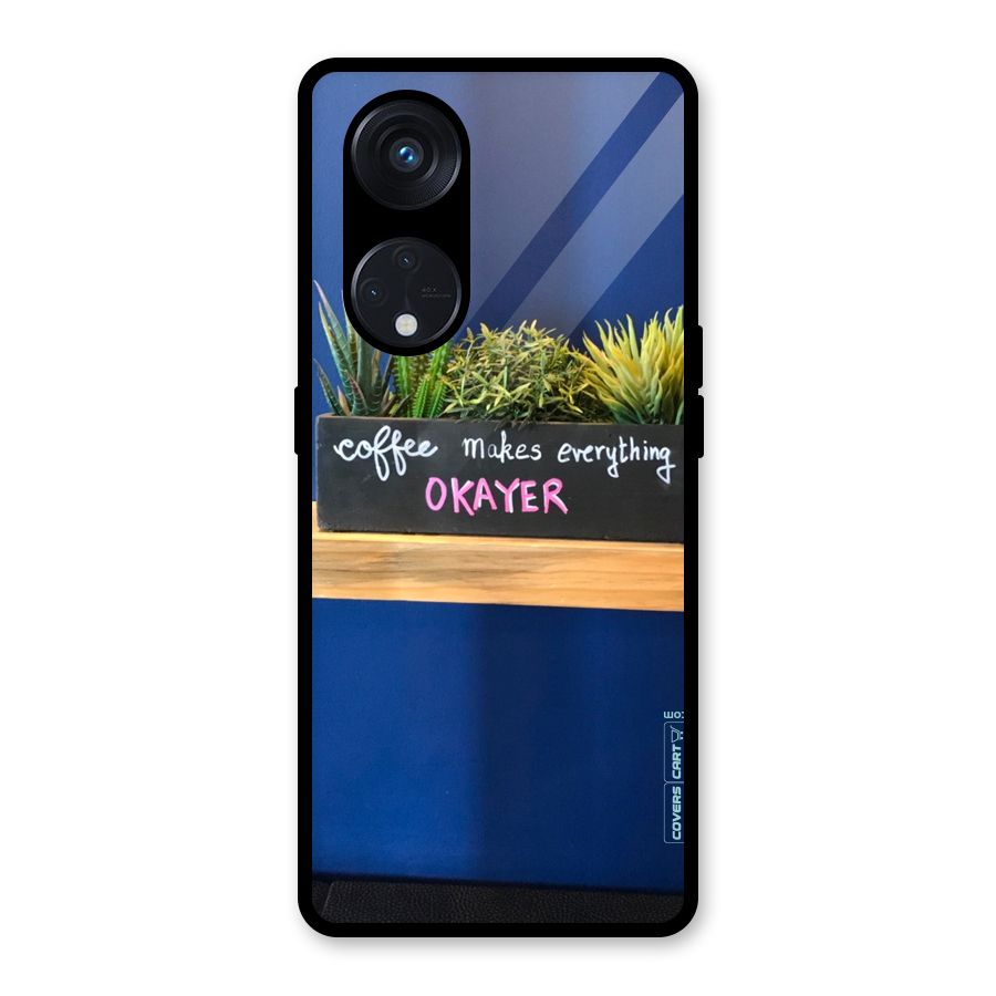 Coffee Makes Everything Okayer Glass Back Case for Reno8 T 5G