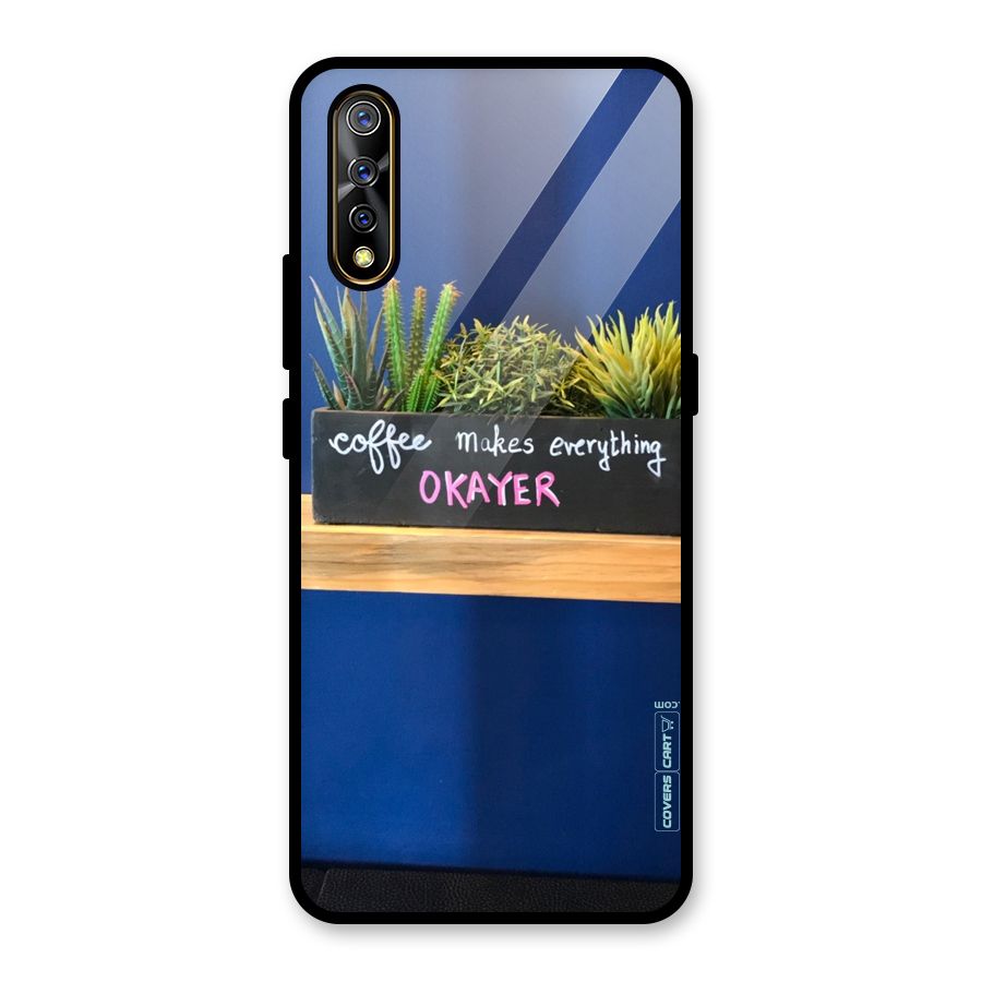 Coffee Makes Everything Okayer Glass Back Case for Vivo S1