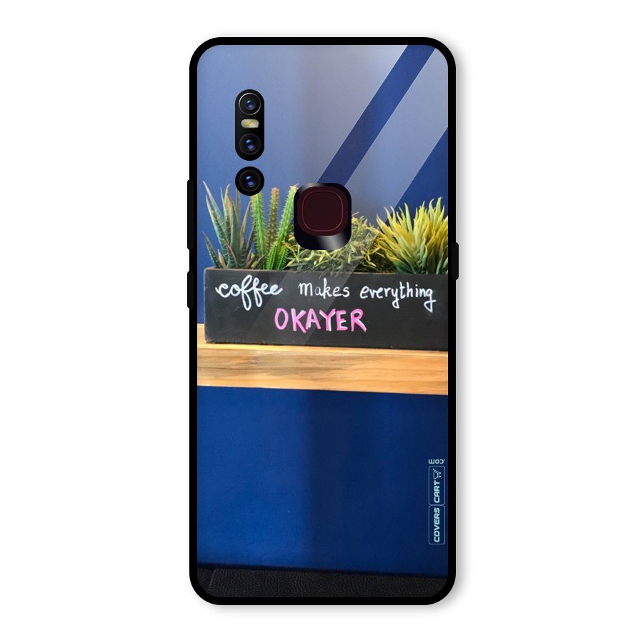 Coffee Makes Everything Okayer Glass Back Case for Vivo V15