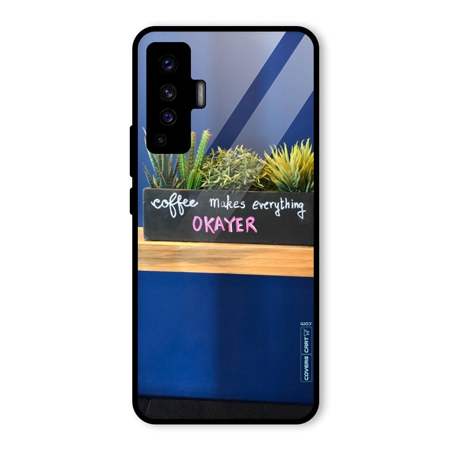 Coffee Makes Everything Okayer Glass Back Case for Vivo X50