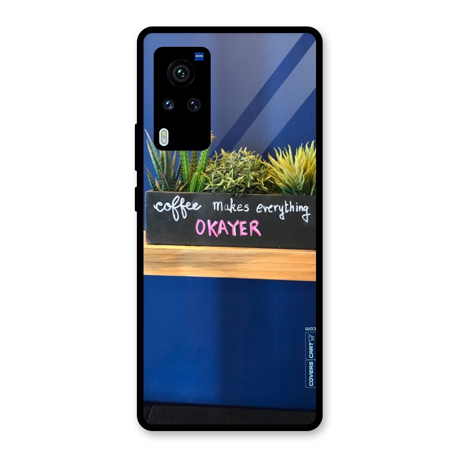 Coffee Makes Everything Okayer Glass Back Case for Vivo X60 Pro