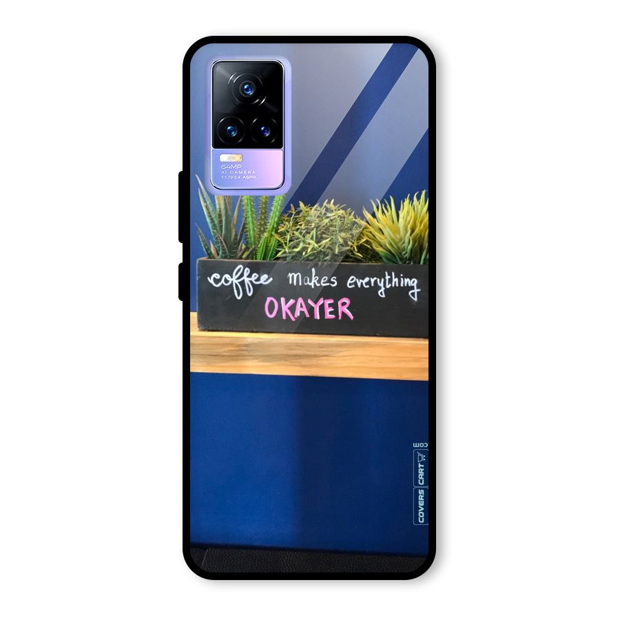 Coffee Makes Everything Okayer Glass Back Case for Vivo Y73