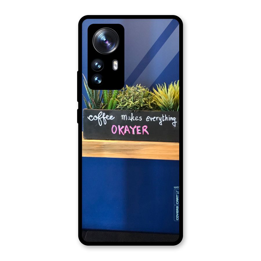 Coffee Makes Everything Okayer Glass Back Case for Xiaomi 12 Pro