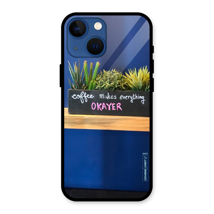 Coffee Makes Everything Okayer Glass Back Case for iPhone 13 Mini