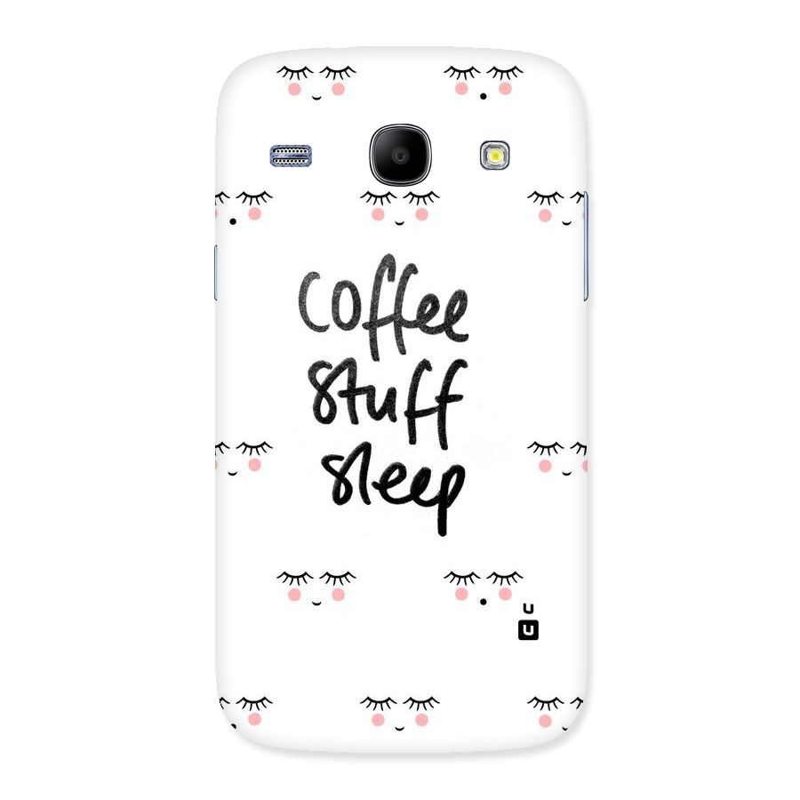 Coffee Stuff Sleep Back Case for Galaxy Core
